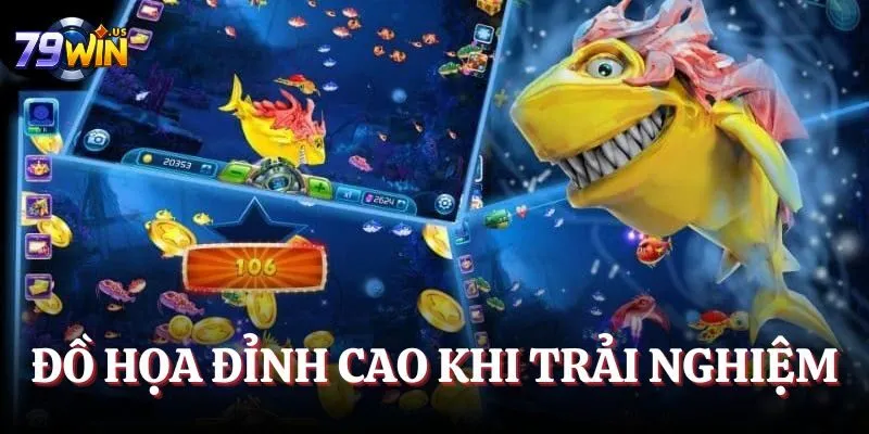 Bắn Cá 79WIN - Cùng Chinh Phục Đại Dương Xanh Kỳ Thú 1 Đồ họa đỉnh cao khi trải nghiệm
