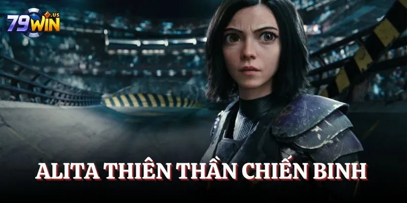 Nổ Hũ 79WIN - Tham Gia Game Hay, Trải Nghiệm Đa Dạng 6 Alita Thiên thần chiến binh kịch tính
