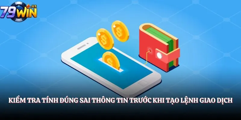 Kiểm tra tính đúng sai thông tin trước khi tạo lệnh giao dịch