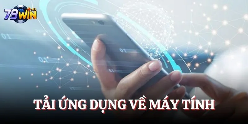 Tải ứng dụng về máy tính